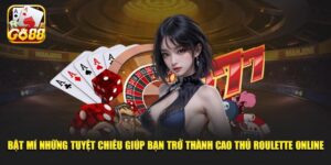 Hướng Dẫn Cách Đặt Cược Roulette Cùng Vài Mẹo Hay Từ Go88