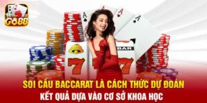 Cách Soi Cầu Baccarat - Hướng Dẫn Chuẩn Từ Sân Chơi Go88