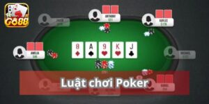 Cách Chơi Poker Đơn Giản Cùng Vài Mẹo Cực Hiệu Quả Từ Go88