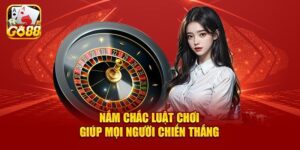 Tìm Hiểu Luật Chơi Roulette Cơ Bản Cho Người Mới Tại Go88